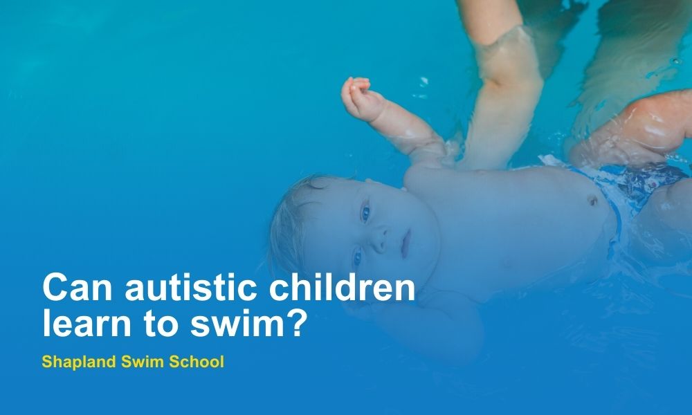 Can autistic children learn to swim_ - Shapland Swim School (2)