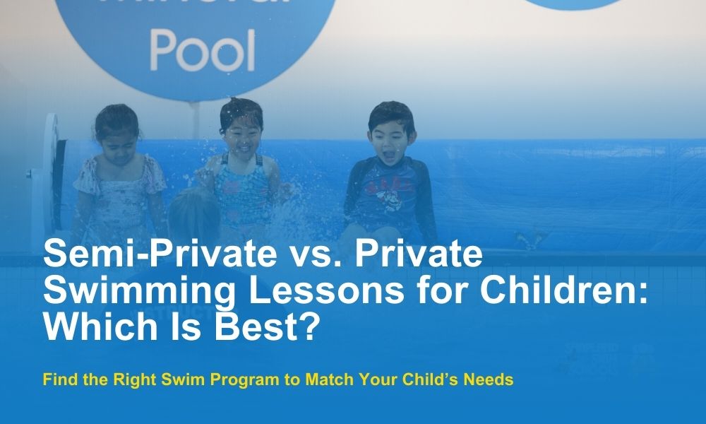 semi-private vs. private swimming lessons for children which is best